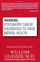 Warning: Psychiatry Can Be Hazardous To Your Mental Health