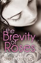 The Brevity of Roses-From Free Kindle Books Library Click to Download Free Kindle Book -> The Brevity of Roses