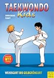  : Taekwondo Kids I: Wei&szlig;gurt bis Gelbgr&uuml;ngurt