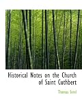 Historical Notes on the Church of Saint Cuthbert