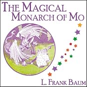 The Magical Monarch of Mo | [L. Frank Baum]