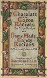 Chocolate and Cocoa Recipes and Home Made Candy Recipes [Illustrated]