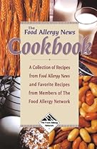 The Food Allergy News Cookbook: A Collection of Recipes from Food Allergy News and Members of the Food Allergy Network The Food Allergy News Cookbook: A Collection of Recipes from Food Allergy News and Members of the Food Allergy Network