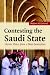 Contesting the Saudi State: Islamic Voices from a New Generation (Cambridge Middle East Studies)