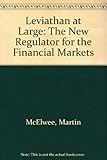 Leviathan at large : the new regulator for the financial markets