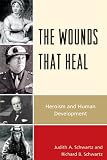 The wounds that heal : heroism and human development
