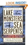Field Guide to Lake Monsters, Sea Serpents: And Other Mystery Denizens of the Deep