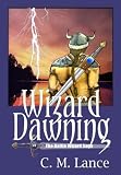 Wizard Dawning (The Battle Wizard Saga)