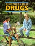 We're talking about drugs