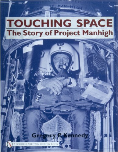 Touching Space the Story of Project Manhigh (Schiffer Military History Book)