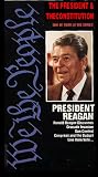 We the People: The President & the Constitution: President Reagan