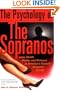 The Psychology of the Sopranos: Love, Death, Desire and Betrayal in America's Favorite Gangster Family