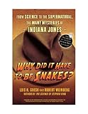�uWhy Did It Have To Be Snakes: From Science to the Supernatural, The Many Mysteries of Indiana Jones�v�̃C���[�W�摜