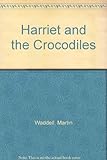 Harriet and the crocodiles