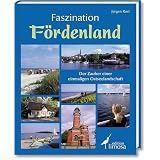 Faszination F�rdenland: Der Zauber einer einmaligen Ostseelandschaftvon "J�rgen Rust"