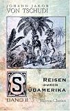 Reisen durch Südamerika: Band 2