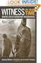 Witness in Our Time, Second Edition: Working Lives of Documentary Photographers