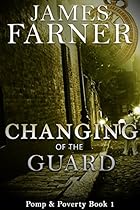 Changing of the Guard (Pomp and Poverty Book 1) Changing of the Guard (Pomp and Poverty Book 1)