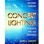Concert Lighting. Techniques, Art and Business von James L. Moody