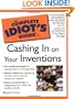 The Complete Idiot's Guide to Cashing in On Your Inventions