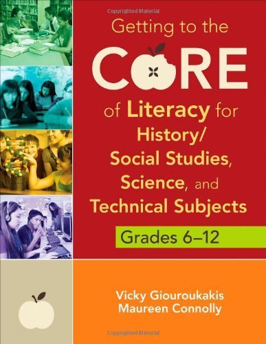 Getting to the Core of Literacy for History/Social Studies, Science, and Technical Subjects, Grades 6-12 1st (first) by Giouroukakis, Vicky M., Connolly, Maureen (2013) Paperback