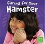 Caring for Your Hamster (First Facts: Positively Pets)