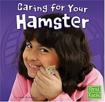 Caring for Your Hamster (First Facts)