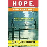hope human and wild true stories of living lightly on the earth the world as home