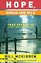 Hope, Human and Wild: True Stories of Living Lightly on the Earth (World as Home)