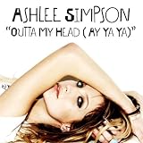 Ashlee Simpson - Outta My Head ( Ay Ya Ya ) / Love ( Audio CD ) - B0017THFTW