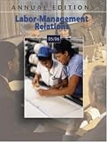 Annual Editions: Labor-Management Relations 05/06 (Annual Editions: Labor-Management Relations)