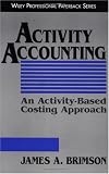 Activity Accounting: An Activity-Based Costing Approach