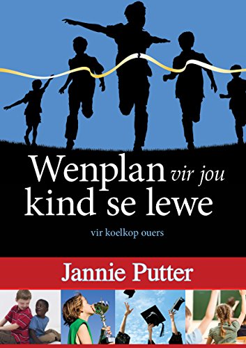 Wenplan vir jou kind se lewe (eBoek): vir koelkop ouers (Afrikaans Edition)
