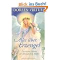 Alles �ber Erzengel: Der kleine F�hrer der himmlischen Helfer