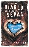 Lo Que El Diablo No Quiere Que Sepas: La Clave Para La Evangelizacion Eficaz   [SPA-LO QUE EL DIABLO NO QUIERE] [Spanish Edition] [Paperback]