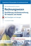 Rechnungswesen - Buchf&uuml;hrung und Kostenrechnung f&uuml;r Industrie und Handel - 850 Testaufgaben mit L&ouml;sungen (Programmierte Pr&uuml;fungsaufgaben) - Fritz Burkhardt, Wilhelm Kostede, Bernt Schumacher