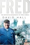 Fred: The definitive biography of Fred Dibnah