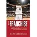 The Franchise: Lebron James and the Remaking of the Cleveland Cavaliers