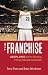 The Franchise: Lebron James and the Remaking of the Cleveland Cavaliers