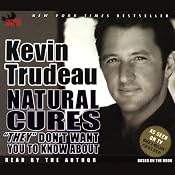 Natural Cures They Don't Want You to Know About | [Kevin Trudeau]