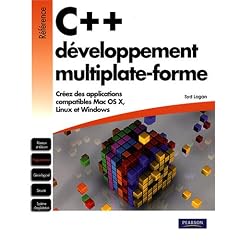 C++ d�veloppement multiplate-forme : Cr�ez des applications compatibles Mac OS X, Linux et Windows