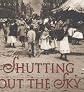 Shutting Out the Sky