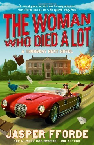 The Woman Who Died a Lot (Thursday Next 7) by Fforde, Jasper on 12/07/2012 unknown edition