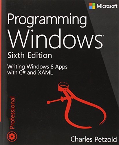 Programming Windows: Writing Windows 8 Apps With C# and XAML (Developer Reference) 6th edition by Petzold, Charles (2013) Paperback
