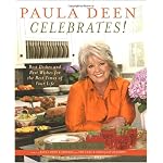 Paula Deen Celebrates!: Best Dishes and Best Wishes for the Best Times of Your Life book cover
