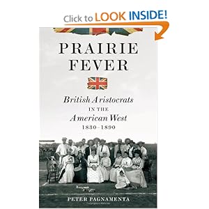 Prairie Fever: British Aristocrats in the American West 1830-1890