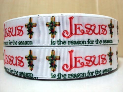 5 yards 7/8 Christmas Jesus is the Reason for the Season Grosgrain Ribbon
