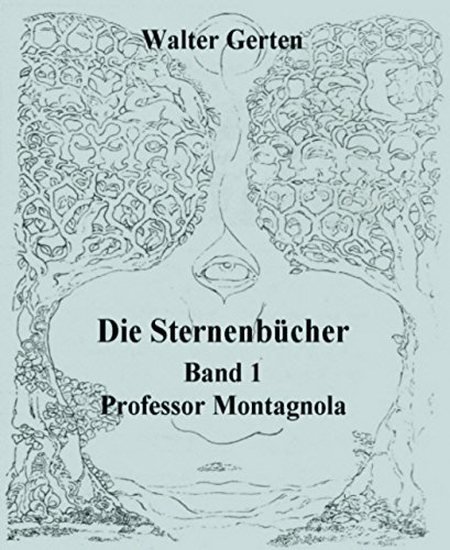Die Sternenbücher Band 1 Professor Montagnola (German Edition)