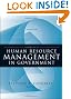 Handbook of Human Resource Management in Government (Essential Texts for Nonprofit and Public Leadership and Management)