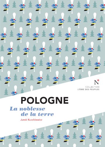 Pologne : la noblesse de la terre: L'Ame des Peuples (L'âme des peuples) (French Edition)